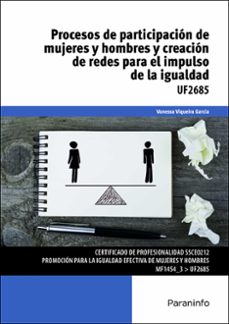 (uf2685) procesos de participacion de mujeres y hombre y creacion de redes para el impulso de la igualdad-9788428396592