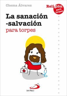 la sanacion-salvacion para torpes (ebook)-chema alvarez perez-9788428564892