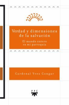 verdad y dimensiones de la salvacion. el mundo entero es mi parro quia-9788428817592