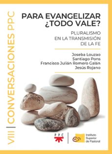 para evangelizar ¿todo vale?-jesus rojano martinez-jose louzao-9788428842792