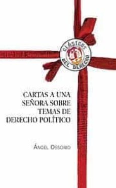cartas a una señora sobre temas de derecho politico-angel ossorio gallardo-9788429015492