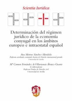 determinación del régimen jurídico de la economía conyugal en los ámbitos europeo e intraestatal español-ana moreno sanchez moraleda-9788429020892