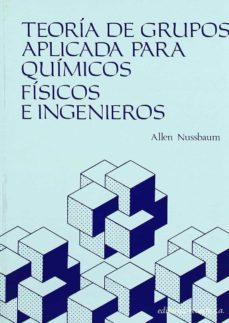 teoria de grupos aplicada para quimicos, fisicos e ingenieros-a. nussbaum-9788429141092
