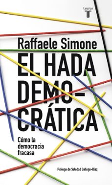 el hada democratica: por que la democracia fracasa en su busqueda de ideales-9788430617692
