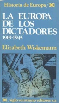 la europa de los dictadores: (1919-1945) (6ª ed.)-elizabeth wiskemann-9788432302992