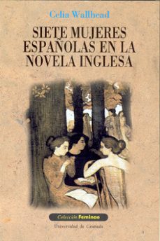 siete mujeres españolas en la novela inglesa-celia wallhead-9788433827692