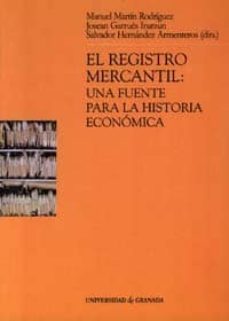 el registro mercantil: una fuente para la historia economica-9788433830692