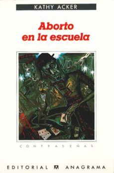 aborto en la escuela-kathy acker-9788433912992