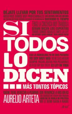 si todos lo dicen...-aurelio arteta-9788434409392