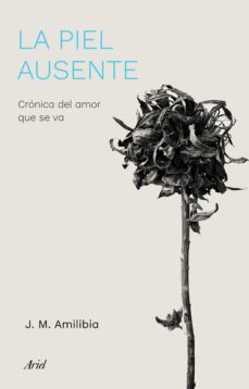 la piel ausente (ebook)-jesus maria amilibia-9788434433892