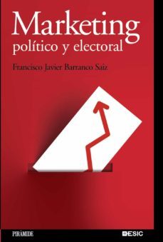 marketing politico y electoral-francisco javier barranco saiz-9788436823592