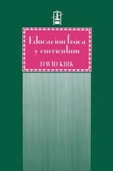 educacion fisica y curriculum: introduccion critica-david kirk-9788437006192