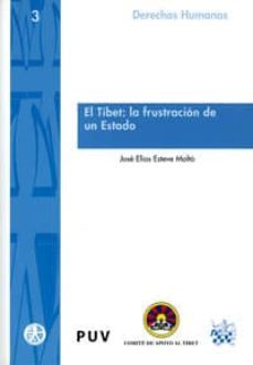 el tibet: la frustracion de un estado-jose elias esteve molto-9788437059792