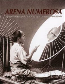 arena numerosa: col.leccio de fotografia historica de la universi tat de valencia-norberto piqueras sanchez-9788437063492