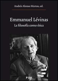 emmanuel levinas: la filosofia como etica-andres alonso martos-9788437071992