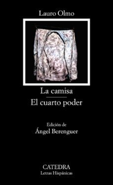 la camisa. el cuarto poder (4ª ed.)-lauro olmo-9788437604992