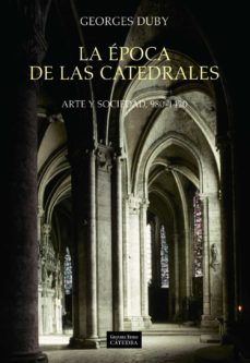 la epoca de las catedrales: arte y sociedad, 980-1420-georges duby-9788437611792