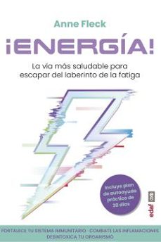 ¡energia! la via mas saludable para escapar del laberinto de la fatiga-dra. anne fleck-9788441442092