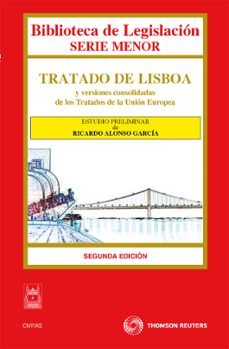 tratado de lisboa y versiones consolidadas del tratado de la unio n europea y del tratado del funcionamiento de la union europea (2ª ed)-ricardo alonso garcia-9788447035892
