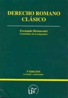 derecho romano clasico (3ª ed. revisada y aumentada)-fernando betancourt-9788447210992
