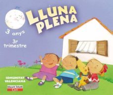 lluna plena (3 anys. 3er trimestre. comunitat valenciana) (educac ion infantil)-carmen calvo-ana maria diez-9788447403592