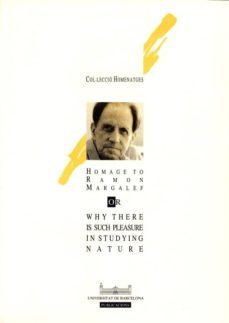 homage to ramon margaler or why there is such pleasure in studyin g-9788447500192