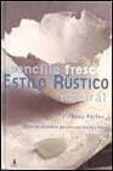 estilo rustico: propuestas decorativas para una casa sencilla y r ustica-lindsay porter-9788448304492