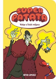 superpatata 10 - viatge a l'edat mitjana (nova edició)-artur laperla-9788448875992