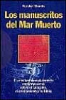 los manuscritos del mar muerto: el principal descubrimiento conte mporaneo sobre el judaismo, el cristianismo y la biblia-hershel shanks-9788449305092