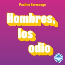 hombres, los odio (audiolibro)-pauline harmange-9788449338892