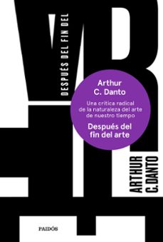 despues del fin del arte-arthur c. danto-9788449342592