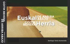 euskal herria goitik behera / euskal herria de arriba abajo-9788460827092