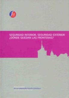 segurida interior, seguridad exterior: ¿donde quedan las frontera s?-9788461421992