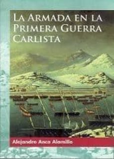 la armada en la primera guerra carlista-alejandro anca alamilo-9788461468492
