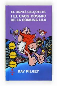 el capita calçotets i el caos cosmic de la comuna lila-dav pilkey-9788466123792
