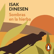 sombras en la hierba (audiolibro)-isak dinesen-9788466388092