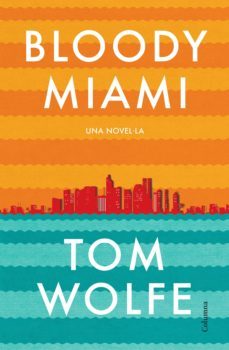 bloody miami (ebook)-tom wolfe-9788466417792