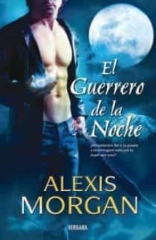 el guerrero de la noche-alexis morgan-9788466637992
