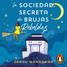la sociedad secreta de brujas rebeldes (audiolibro)-sangu mandanna-9788466677592