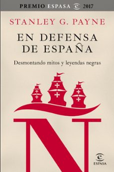en defensa de españa: desmontando mitos y leyendas negras-stanley g. payne-9788467050592