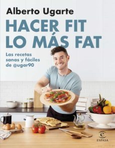 hacer fit lo mas fat. las recetas sanas y faciles de @ugar90 (ebook)-alberto ugarte @ugar90-9788467067392