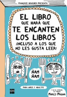 el libro que hara que te encanten los libros-françoise boucher-9788467524192