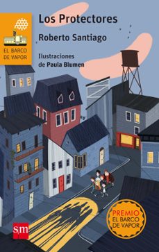 los protectores (premio barco de vapor 2016)-roberto santiago-9788467587692