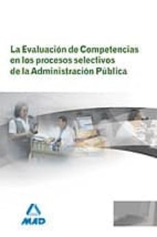 la evaluacion de competencias en los procesos selectivos de la ad ministracion publica-jose luis navarro espigares-mª trinidad bullejos de la higuera-9788467600292