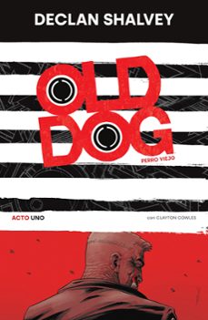 old dog (perro viejo) 1-declan shalvey-9788467964592