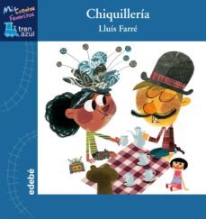 chiquilleria (mis cuentos favoritos de tren azul)-9788468311692