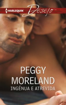 ingenua e atrevida (ebook)-peggy moreland-9788468774992