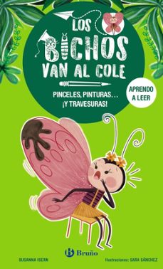 los bichos van al cole, 1. pinceles, pinturas... ¡y travesuras!-susanna isern-9788469642092