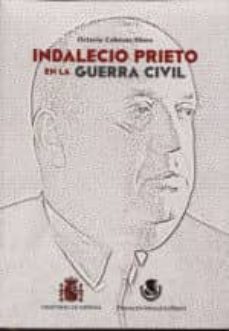indalecio prieto en la guerra civil-octavio cabezas moro-9788469753392