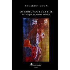lo profundo es la piel: antologia de poesia erotica-9788469757192